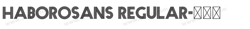 haborosans regular字体转换 haborosans regular字体转换